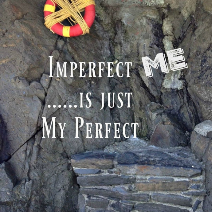 Imperfect Me is Just My Perfect