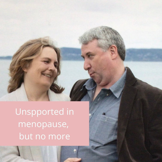 Unsupported in Menopause - but no more