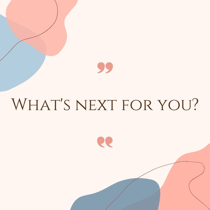 What's next for you?