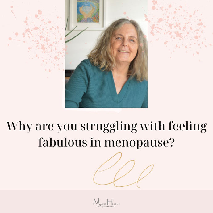 Why are struggling with feeling fabulous in menopause?